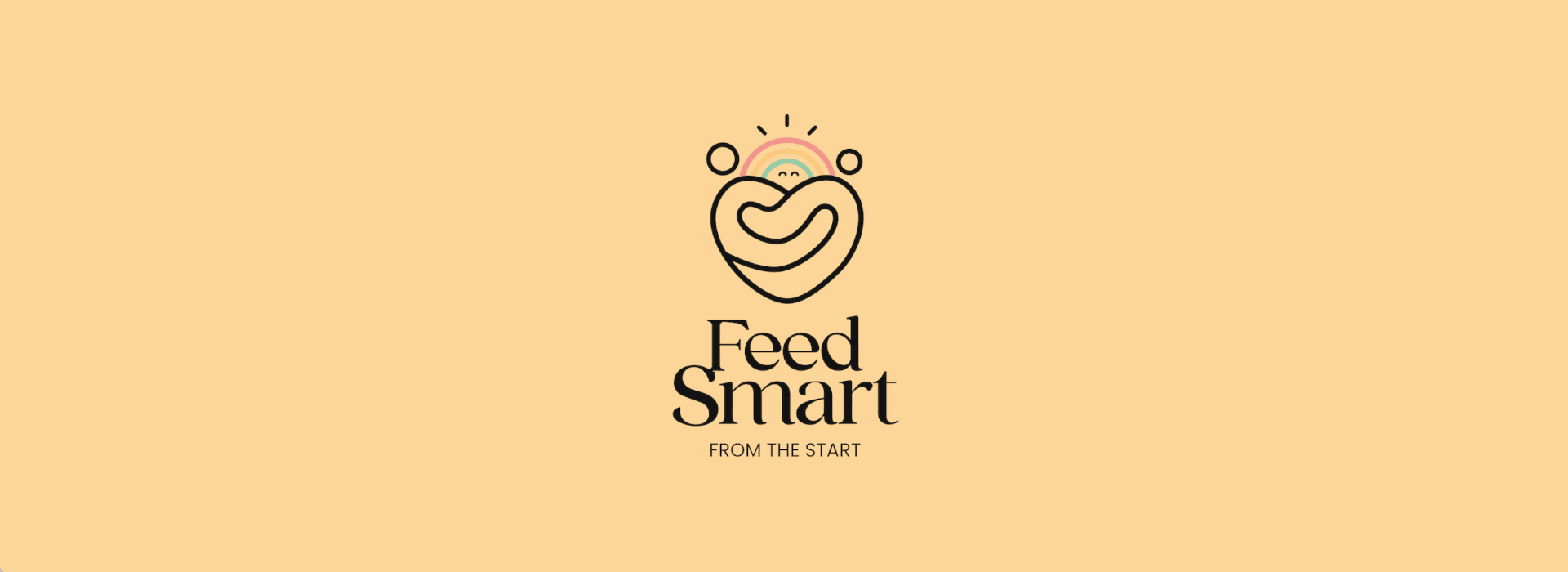 Feed Smart logo and wordmark — a heart-and-embrace mark with a rainbow above the rounded ‘Feed Smart — From the Start’ wordmark, on a warm cream ground